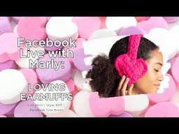 Lunch and Learn with Marly Bird || Bernat CROCHET WINTER LOVE EARMUFFS