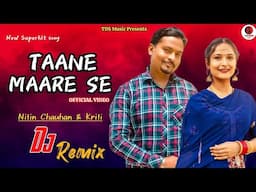 TAANE MAARE SE | DJ Remix (Official video) Nitin Chauhan | TDS Music | Haryanvi Song #dj #bass