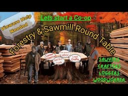 Sawmill & Round Table - Let's Start a Sawmill Wood Products Co-Op