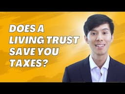 Does Creating a Living Trust Save You Taxes?