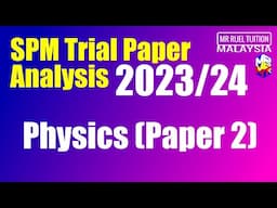 2023/24 Physics SPM Trials Analysis (NOT RAMALAN)