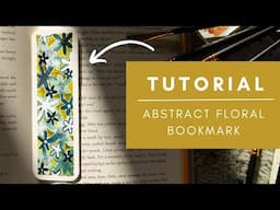 Abstract Floral Bookmark Tutorial / Step by step tutorial