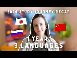 How I STUDIED LANGUAGES in 2024 🇯🇵🇨🇳🇷🇺 the big recap & how I created it