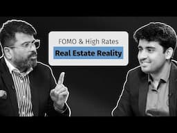 FOMO & High Rates: Real Estate Reality | Ft. Aashish Sommaiyaa & Kanan Bahl | 1 Finance Magazine