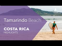 Costa Rica Highlights - Tamarindo Beach