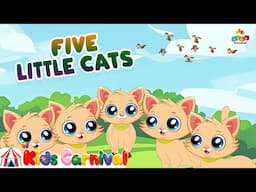 Five Little Cats Went Out One Day I Kids Videos For Kids I Kids Carnival