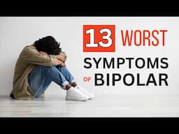 13 WORST Symptoms of Bipolar Disorder | Polar Warriors