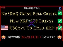 XRP-NASDAQ Going Full Crypto - New XRP/ETFs - USGovt = Hold XRP - Bitcoin Maxi = Beware