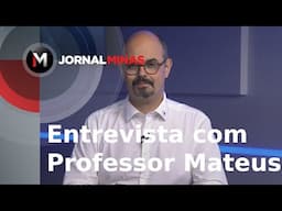 Economia, propag, infraestrutura e eleições 2026 - Entrevista com professor Mateus - Jornal Minas