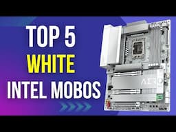 5 Best White Intel Motherboards in 2025 (LGA1700 & LGA1851 Options)