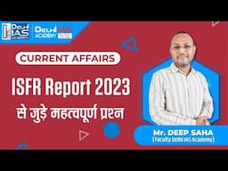 Delhi IAS Academy Live Stream (Current Affairs - ISFR Report 2023)-By Deep Sir