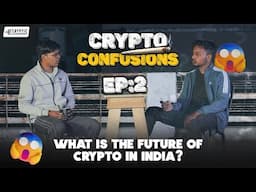 What is the future of Crypto in India 🇮🇳? | Crypto Confusions | Episode 2