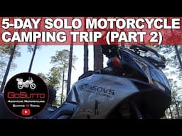 5-Day Solo Motorcycle Camping Trip - Part 2