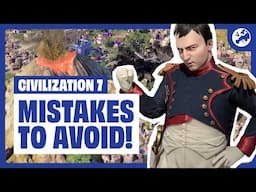 Beginner Mistakes to AVOID in Civ 7