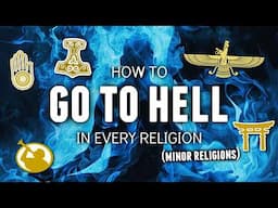 How to Go to Hell in Every Religion (Minor Religions)