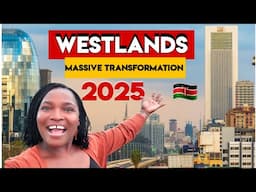 WESTLANDS NAIROBI 2025: A Billion-Dollar Transformation & Investment Boom! 💰🚀