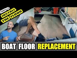 How to Replace a Boat Floor - Floor Installation (Part 3)