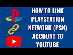 How to Link PlayStation Network (PSN) Account to YouTube