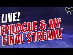 🔴LIVE! MY FINAL STREAM & SEASON EPILOGUE! ( Yes My Final Stream...see pinned Tweet) Destiny 2.