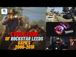 Evolution of Rockstar Leeds Games  2000-2018