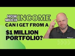 How Much Income Can I get From a $1 Million Portfolio