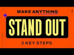 How to Make Your Designs Stand Out (3 Essential Steps)