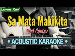 Sa Mata Makikita (Lower Key) - Roel Cortez (Acoustic Karaoke)