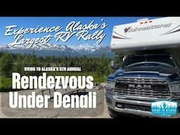 Experience the LARGEST RV Rally in Alaska! Rendezvous Under Denali