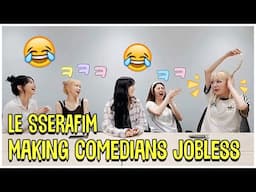 LE SSERAFIM Making Comedians Jobless