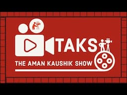 TAKS - "THE AMAN KAUSHIK SHOW" INTRO VIDEO