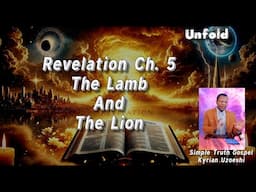 Revelation Ch. 5 The Lamb and the Lion with Kyrian Uzoeshi