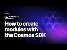 LA Blockchain Week presentation: How to create modules with the Cosmos SDK