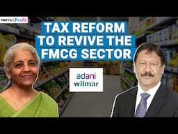 Adani Wilmar CEO Briefs on How Tax Reforms Will Reduce Financial Stress & Boost FMCG Consumption