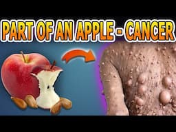 Never Eat This Part of an Apple! If You Eat These Altered Sections, Cancer Cells Could Explode!