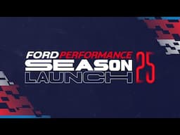 2025 Season Launch | Ford Performance