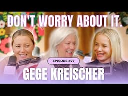 Don't Worry About Gege Kreischer