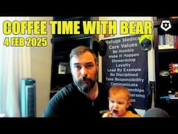 Coffee Time w/ Bear | 4 February 2025