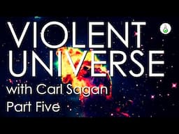 Violent Universe With Carl Sagan Part Five (Restored) | SciWorx Lost Lecture Series