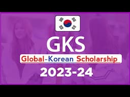 Study 100% FREE in South Korea by getting GKS Scholarship 2023| How to Apply ??