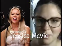 Episode 03 - Jessica McPhee