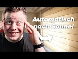 (Automatische) Beschattung — Smart Home Deep Dive #2!