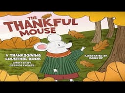 Kids Book Read Aloud: The Thankful Mouse: A Thanksgiving Counting Journey for Kids Ages 2-5