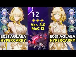 E0S1 Aglaea Hypercarry | Memory of Chaos Floor 12 3 Stars | Honkai: Star Rail 3.0