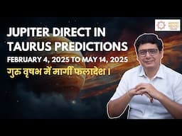 Jupiter Direct in Taurus Predictions | Ashish Mehta