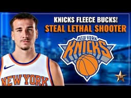 Knicks FLEECE Milwaukee Bucks! NY STEALS Lethal Mid-Range Shooter Hugo Besson... | Knicks News