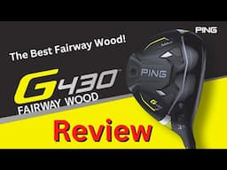 Ping G430 Fairway Wood Review | Is This The Best Fairway Wood Of 2023?