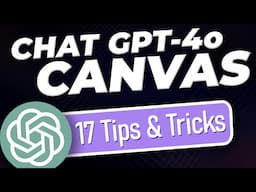 17 Exciting ChatGPT 4o Canvas Tips & Tricks! *NEW FEATURES*