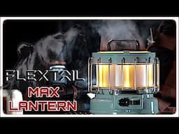 Review and opinion on the FlexTail Max Lantern