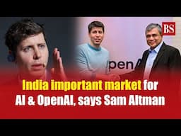 India important market for AI & OpenAI, should be among leaders of AI revolution: Sam Altman