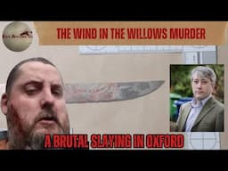 The Wind in the Willows Murder – A brutal slaying in Oxford [True Crime Documentary]